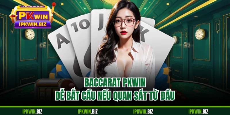 Baccarat PKWIN - Mỗi Ván Bài Là Một Lần Thử Vận May Hấp Dẫn